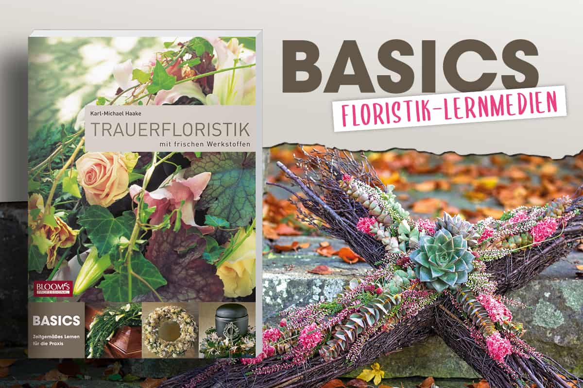 BASICS-Lernbuch Trauerfloristik mit frischen Werkstoffen