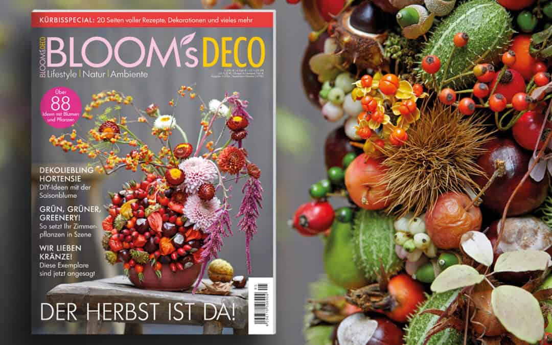 Willkommen im Herbst – mit der neuen BLOOM’s DECO Ausgabe