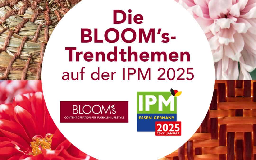 Die neuen BLOOM’s Trends 2025 auf der IPM Essen 2025